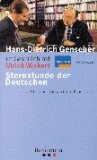 Bild des Verkufers fr Sternstunde der Deutschen : Hans-Dietrich Genscher im Gesprch mit Ulrich Wickert ; mit sechs Beitrgen. Einem Vorw. von Erich Loest zum Verkauf von Kepler-Buchversand Huong Bach