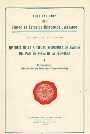 HISTORIA DE LA SOCIEDAD ECONOMICA DE AMIGOS DEL PAIS DE XEREZ DE LA FRONTERA l. INTRODUCCIÓN