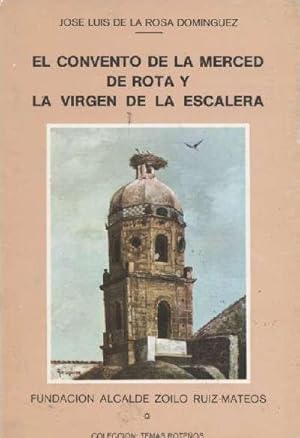 Bild des Verkufers fr EL CONVENTO DE LA MERCED DE ROTA Y LA VIRGEN DE LA ESCALERA zum Verkauf von Librera Raimundo