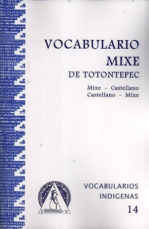 Seller image for Vocabulario Mixe de Totontepec: Mixe-Castellano, Castellano-Mixe (Serie de Vocabularios Indigenas Mariano Silva y Aceves 14) for sale by Masalai Press