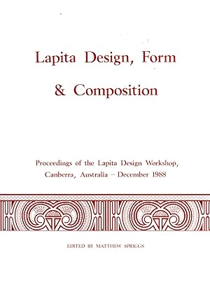 Bild des Verkufers fr Lapita design, form and composition: proceedings of the Lapita Design Workshop, Canberra, Australia, December 1988 zum Verkauf von Masalai Press