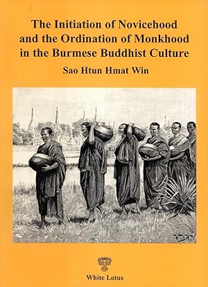 Image du vendeur pour The Initiation of Novicehood and the Ordination of Monkhood in the Burmese Buddhist Culture mis en vente par Masalai Press