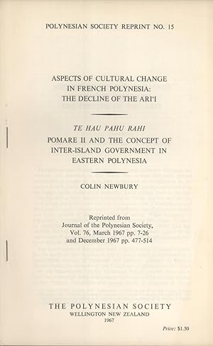 Imagen del vendedor de Aspects of cultural change in French Polynesia: The decline of the Ari'i. Te hau pahu rahi: Pomare II and the concept of inter-island government in eastern Polynesia (Reprint no. 15) a la venta por Masalai Press