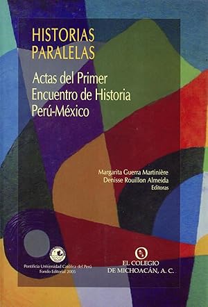 Seller image for Historias Paralelas: Actas Del Primer Encuentro De Historia Per-Mxico for sale by Masalai Press