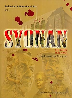 Seller image for Syonan Years 1942-1945, Living Beneath the Rising Sun for sale by Masalai Press
