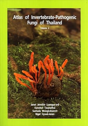 Seller image for Atlas of Invertebrate-Pathogenic Fungi of Thailand: Volume 2 for sale by Masalai Press