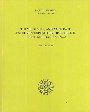 Seller image for Theme, Result, and Contrast: A Study in Expository Discourse in Upper Tanudan Kalinga for sale by Masalai Press