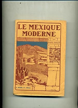 Bild des Verkufers fr LE MEXIQUE MODERNE. 28 photogravures hors texte. Nouvelle dition revue et corrige. zum Verkauf von Librairie CLERC