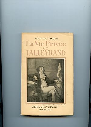 LA VIE PRIVÉE DE TALLEYRAND.