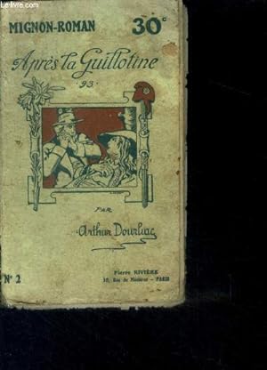 Bild des Verkufers fr Apres la guillotine 93 - collection mignon roman N2 zum Verkauf von Le-Livre
