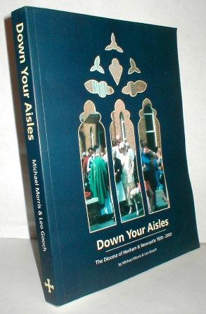 Immagine del venditore per Down Your Aisles: The Diocese of Hexham & Newcastle 1850-2000. venduto da John Turton