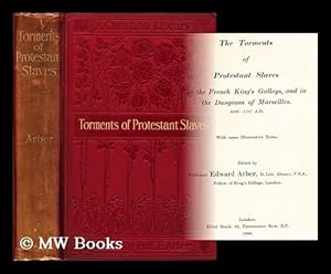 Imagen del vendedor de The torments of Protestant slaves : in the French king's galleys, and in the dungeons of Marseilles, 1686-1707 A.D. / with some illustrative texts a la venta por MW Books Ltd.