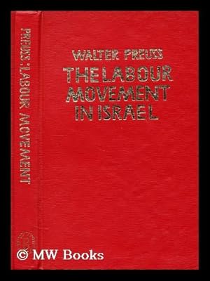 Image du vendeur pour The labour movement in Israel : past and present mis en vente par MW Books Ltd.