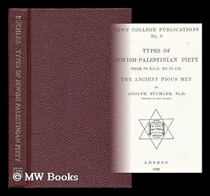 Imagen del vendedor de Types of Jewish-Palestinian piety : from 70 B.C.E. to 70 C.E. the ancient pious men / by Adolph Buchler a la venta por MW Books Ltd.