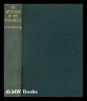 Seller image for The message of the parables / by J.F. McFadyen for sale by MW Books Ltd.