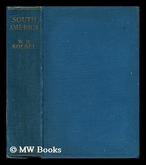 Bild des Verkufers fr South America an industrial and commercial field / by W. H. Koebel. zum Verkauf von MW Books Ltd.