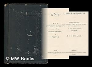 Seller image for Liber Psalmorum : diligenter revisus juxta Massorah atque editiones principes cum variis lectionibus e mss. atque antiquis versionibus / collectis a C. D. Ginsburg for sale by MW Books Ltd.