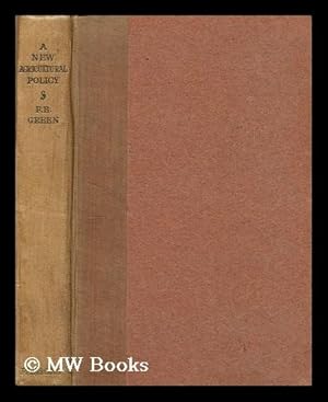 Seller image for A new agricultural policy / by F. E. Green for sale by MW Books