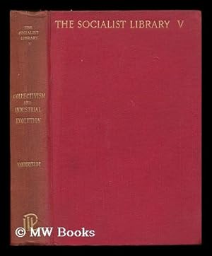 Bild des Verkufers fr Collectivism and industrial evolution / by Emile Vandervelde ; translated by R. P. Farley [ Le collectivisme et l'evolution industrielle. English ] zum Verkauf von MW Books