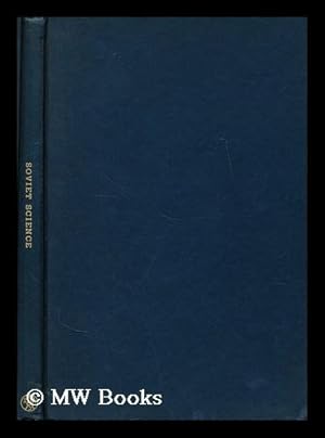 Seller image for Soviet science : a symposium presented on December 27, 1951, at the Philadelphia meeting of the American Association for the Advancement of Science / arranged by Conway Zirkle [and] Howard A. Meyerhoff. Edited by Ruth C. Christman for sale by MW Books