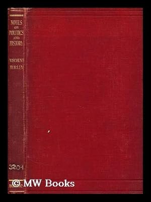 Seller image for Notes on politics & history : a university address / by Viscount Morley for sale by MW Books