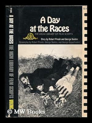 Bild des Verk�ufers f�r A Day At the Races. Screenplay by Robert Pirosh, George Seaton, and George Oppenheimer. Original Story by Robert Pirosh and George Seaton zum Verkauf von MW Books