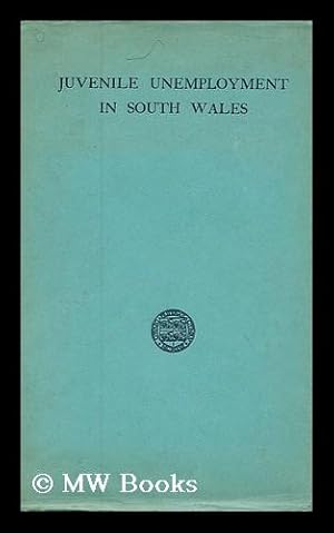 Seller image for Juvenile Unemployment in South Wales / by Gwynne Meara for sale by MW Books