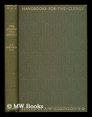 Imagen del vendedor de The study of the Gospels / by J. Armitage Robinson a la venta por MW Books