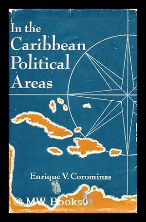 Seller image for In the Caribbean political areas / by Enrique V. Corominas ; translated from the Spanish by L. Charles Foresti for sale by MW Books