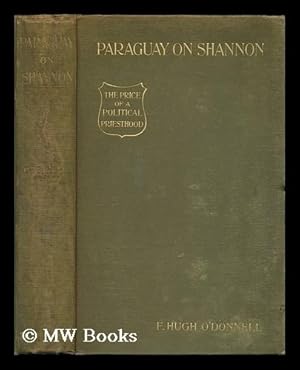 Seller image for Paraguay on Shannon : the price of a political priesthood / by F. Hugh O'Donnell for sale by MW Books