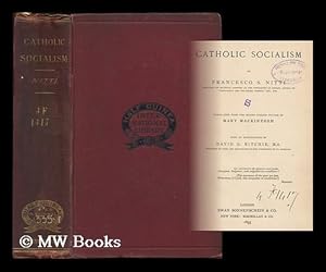 Image du vendeur pour Catholic Socialism / Francesco S. Nitt ; translated from the second Italian edition by Mary Mackintosh, with an introduction by David G. Ritchie mis en vente par MW Books