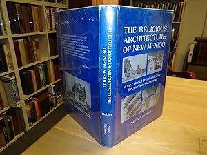 The Religious Architecture of New Mexico in the Colonial Period and Since the American Occupation