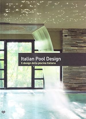 Image du vendeur pour Italian Pool Design. Il Design della Piscina Italiana. Vol.1 mis en vente par Libro Co. Italia Srl