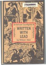 Imagen del vendedor de Written With Lead: Legendary American Gunfights and Gunfighters a la venta por Callaghan Books South