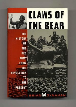 Claws of the Bear: The History of the Red Army from the Revolution to the Present - 1st Edition/1...