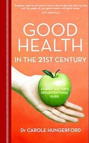 Imagen del vendedor de Good Health in the 21st Century: A Family Doctor's Unconventional Guide (Paperback) a la venta por Grand Eagle Retail