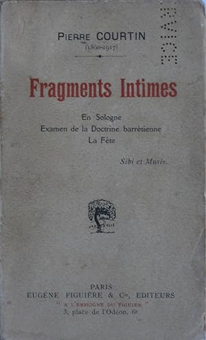 Imagen del vendedor de Fragments intimes : - En Sologne - Examen de la doctrine barresienne - La Fte a la venta por Bouquinerie L'Ivre Livre