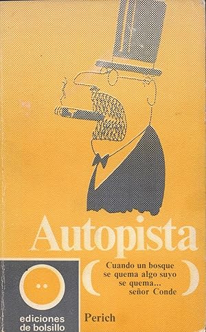 Seller image for AUTOPISTA (CUANDO UN BOSQUE SE QUEMA ALGO SUYO SE QUEMA SEOR CONDE) for sale by Libreria 7 Soles