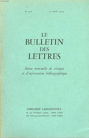 Bild des Verkufers fr LE BULLETIN DES LETTRES. REVUE MENSUELLE DE CRITIQUE ET D'INFORMATION BIBLIOGRAPHIQUE N357, 35e ANNEE, AVRIL 1974. UNPEU D'AIR !, par BERNARD PLESSY/ REVUE DES LIVRES NOUVEAUX: L'IGNORANCE ETOILEE, DE G. THIBON /. zum Verkauf von Le-Livre