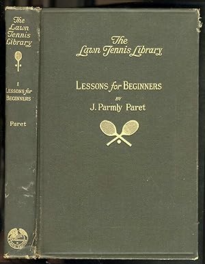 Bild des Verkufers fr Lawn Tennis Lessons for Beginners. Vol. 1 of The Lawn Tennis Library zum Verkauf von Antipodean Books, Maps & Prints, ABAA