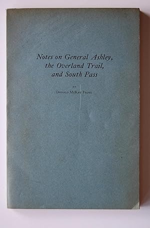 Bild des Verkufers fr Notes on General Ashley, the Overland Trail, and South Pass zum Verkauf von North Star Rare Books & Manuscripts