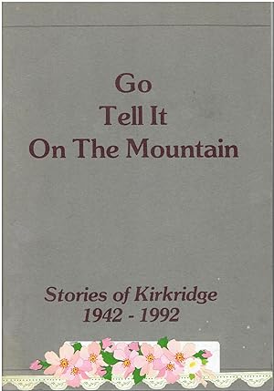 Go Tell It On The Mountain - Stories of Kirkridge, 1942-1992