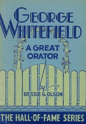 George Whitefield; A Great Orator (The Hall-Of-Fame Series)