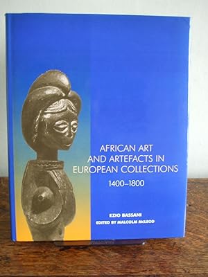 AFRICAN ART AND ARTEFACTS IN EUROPEAN COLLECTIONS 1400-1800.
