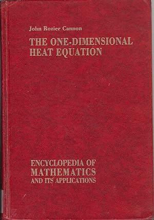 Seller image for The One-dimensional Heat Equation (encyclopedia Of Mathermatics And Its Applications) for sale by Jonathan Grobe Books