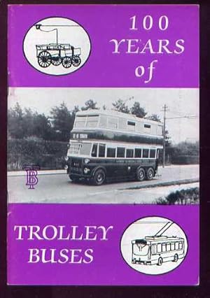100 YEARS OF TROLLEYBUSES - A Pictorial Review 1882-1982