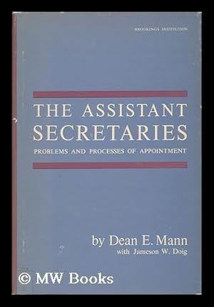 Seller image for The Assistant Secretaries; Problems and Processes of Appointments for sale by MW Books