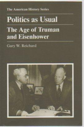 Bild des Verkufers fr Politics as Usual: The Age of Truman and Eisenhower zum Verkauf von Bookfeathers, LLC