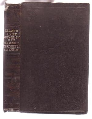 Seller image for The Divine Authority of the Old and New Testament Asserted. With a particular vindication of the Character of Moses, and the Prophets, our Saviour Jesus Christ, and his Apostles, against the unjust aspersions and false reasonings of a book, entitled, The Moral Philosopher. To which is added A Defence of this Book against the exceptions and misrepresentations in the second volume of the Moral Philosopher for sale by Renaissance Books, ANZAAB / ILAB