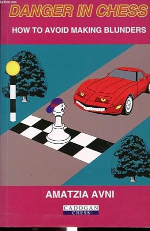 Immagine del venditore per DANGER IN CHESS HOW TO AVOID MAKING BLUNDERS venduto da Le-Livre